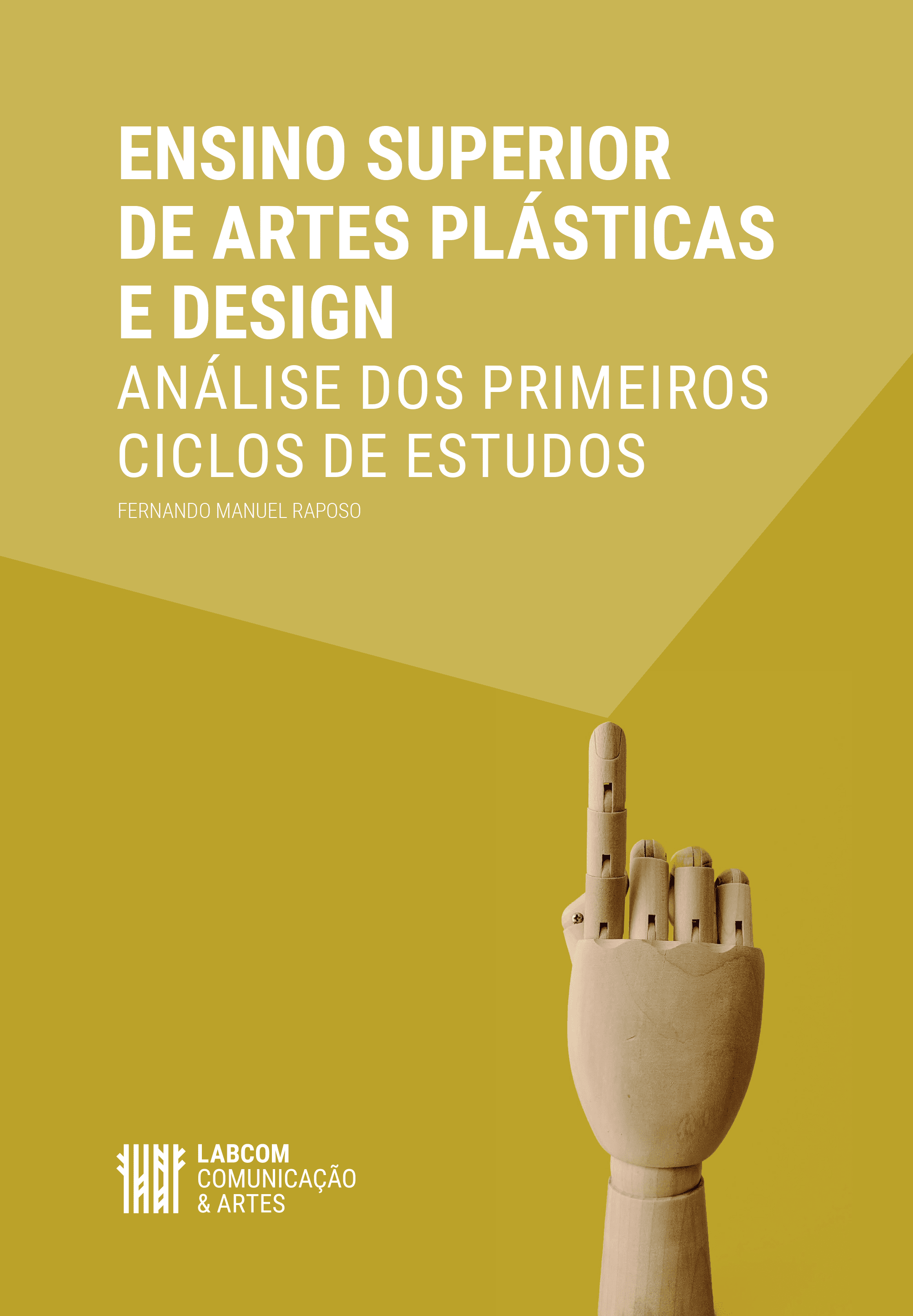 Ensino Superior de Artes Plásticas e Design: ANÁLISE DOS PRIMEIROS CICLOS DE ESTUDOS - Capa do Livro